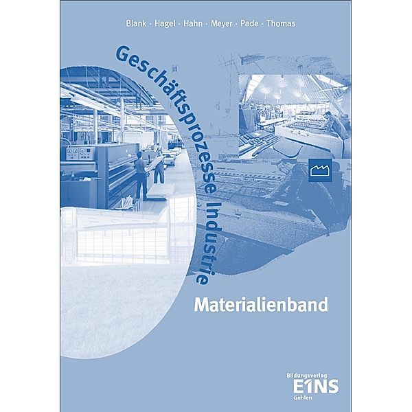 Industrie/Handlungs- lernfeld- prozessorientiert Mater., Andreas Blank, Heinz Hagel, Hans Hahn, Helge Meyer, Peter Pade, Dirk Thomas