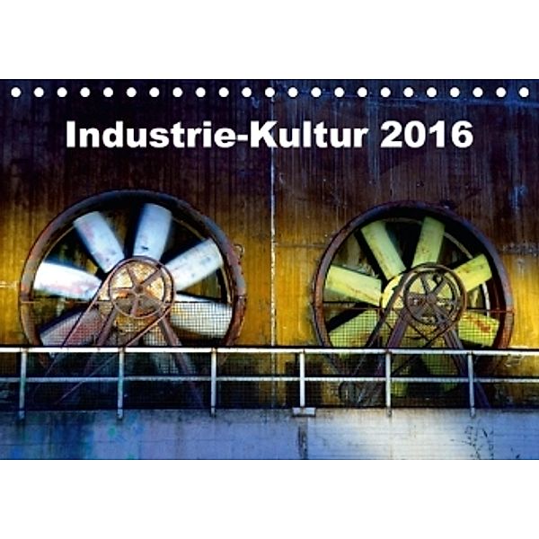 Industrie-Kultur 2016 (Tischkalender 2016 DIN A5 quer), Frank Brehm