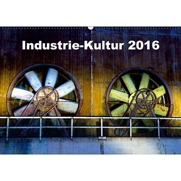Industrie-Kultur 2016 (Wandkalender 2016 DIN A2 quer), Frank Brehm