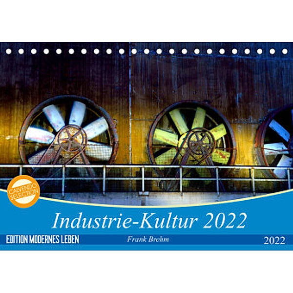 Industrie-Kultur 2022 (Tischkalender 2022 DIN A5 quer), Frank Brehm