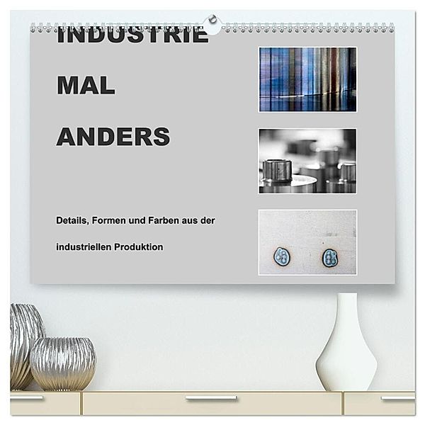 INDUSTRIE MAL ANDERS (hochwertiger Premium Wandkalender 2024 DIN A2 quer), Kunstdruck in Hochglanz, Roswitha Irmer