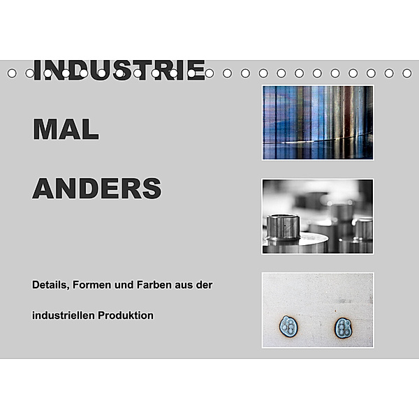 INDUSTRIE  MAL  ANDERS (Tischkalender 2022 DIN A5 quer), Roswitha Irmer