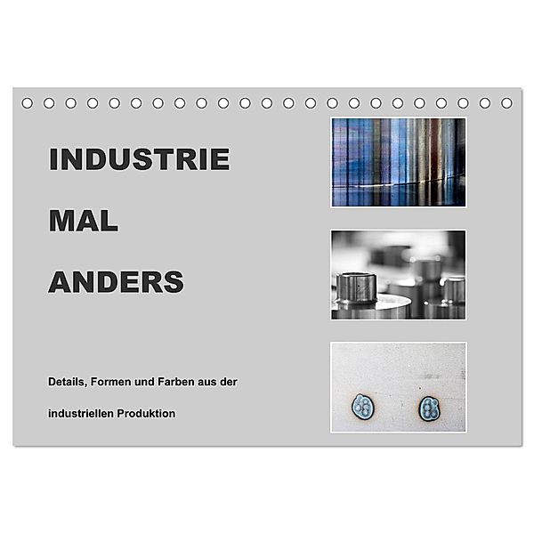 INDUSTRIE MAL ANDERS (Tischkalender 2025 DIN A5 quer), CALVENDO Monatskalender, Calvendo, Roswitha Irmer