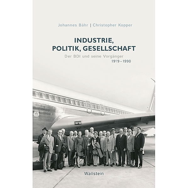 Industrie, Politik, Gesellschaft, Johannes Bähr, Christoph Kopper