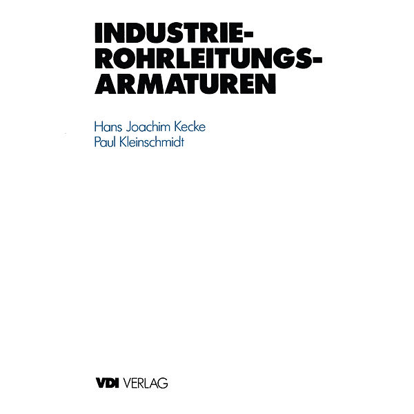 Industrie-Rohrleitungsarmaturen, Hans J. Kecke, Paul Kleinschmidt