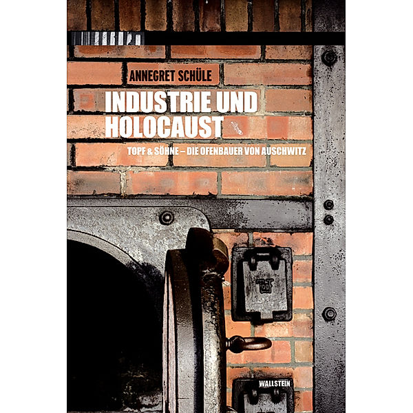 Industrie und Holocaust, Annegret Schüle