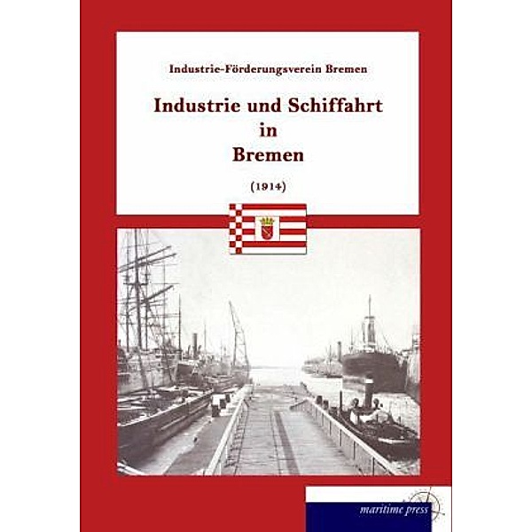Industrie und Schiffahrt in Bremen, Industriefoerderungsverein Bremen