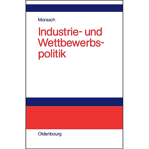 Industrie- und Wettbewerbspolitik, Karl Morasch