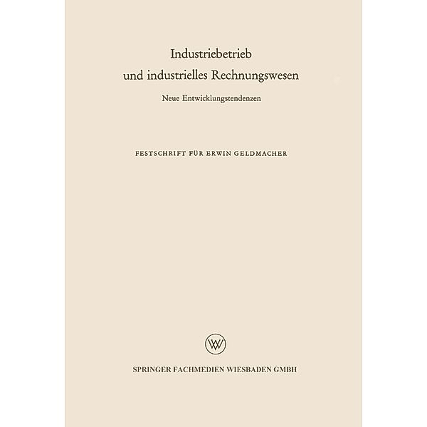 Industriebetrieb und industrielles Rechnungswesen, Erwin Geldmacher