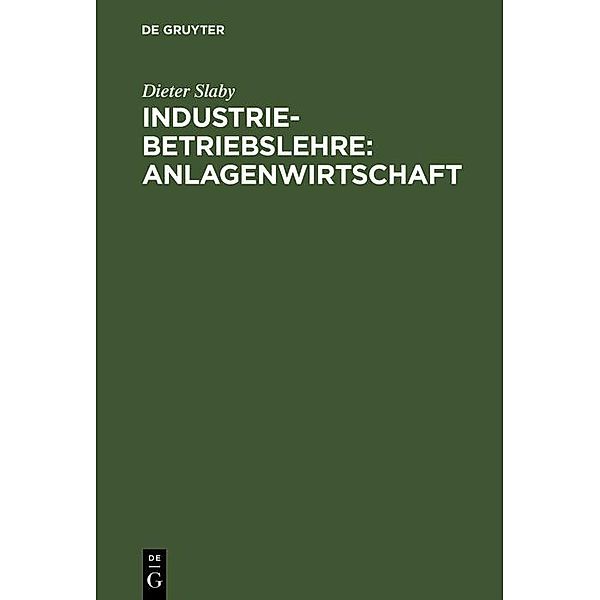 Industriebetriebslehre: Anlagenwirtschaft, Dieter Slaby