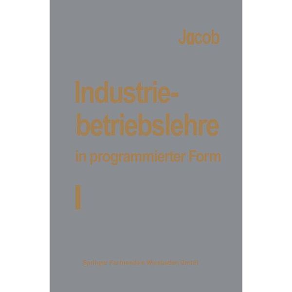 Industriebetriebslehre in programmierter Form, H. Jacob