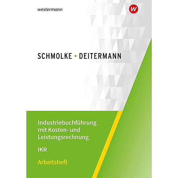 Industriebuchführung mit Kosten- und Leistungsrechnung - IKR, Manfred Deitermann, Björn Flader, Wolf-Dieter Rückwart, Susanne Stobbe