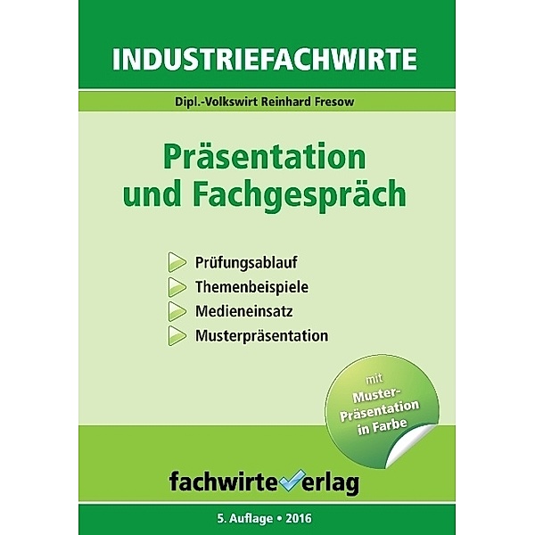 Industriefachwirte: Präsentation und Fachgespräch, Reinhard Fresow