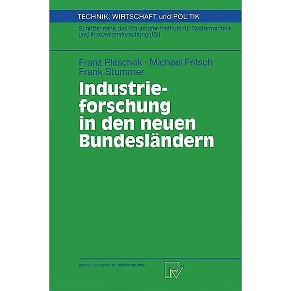 Industrieforschung in den neuen Bundesländern, Franz Pleschak, Michael Fritsch, Frank Stummer