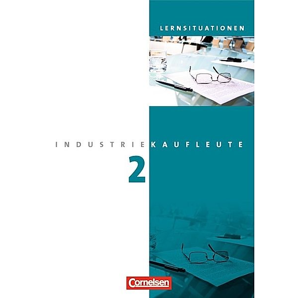 Industriekaufleute - Ausgabe 2011 - 2. Ausbildungsjahr: Lernfelder 6-9, Hans-Peter Klein, Gisbert Weleda, Hans-Peter von den Bergen, Petra Zedler, Anja Brunnett