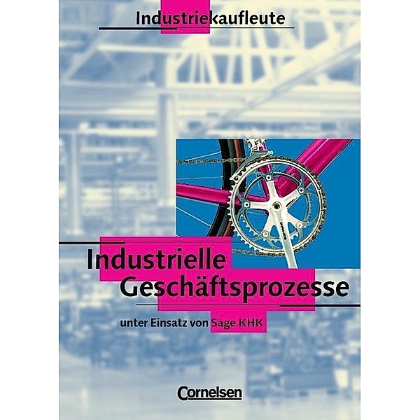 Industriekaufleute - Bisherige Ausgabe - Industrielle Geschäftsprozesse - Bisherige Ausgabe, Roland Budde, Peter Engelhardt