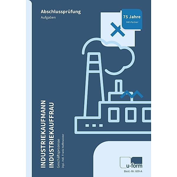 Industriekaufmann/Industriekauffrau, Prüfungstrainer Abschlussprüfung Geschäftsprozesse,2 Bde., Frank Hoffmeister