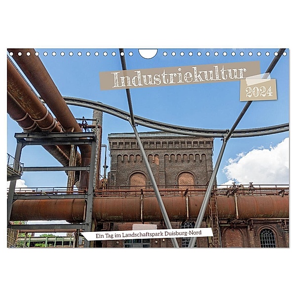 Industriekultur - Ein Tag im Landschaftspark Duisburg-Nord (Wandkalender 2024 DIN A4 quer), CALVENDO Monatskalender, Gisela Braunleder