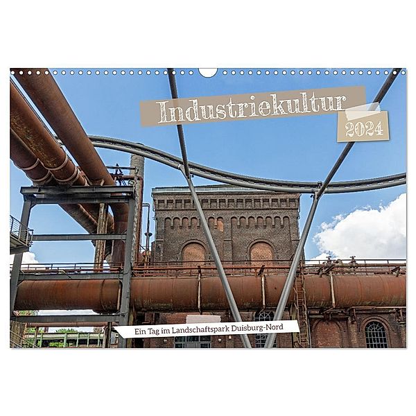 Industriekultur - Ein Tag im Landschaftspark Duisburg-Nord (Wandkalender 2024 DIN A3 quer), CALVENDO Monatskalender, Gisela Braunleder