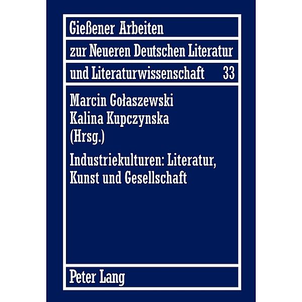 Industriekulturen: Literatur, Kunst und Gesellschaft