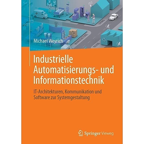 Industrielle Automatisierungs- und Informationstechnik, Michael Weyrich