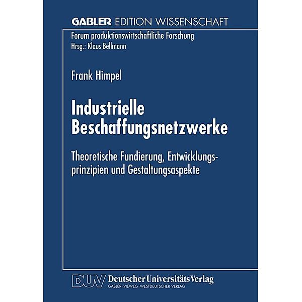 Industrielle Beschaffungsnetzwerke / Forum produktionswirtschaftliche Forschung