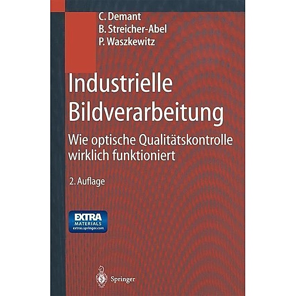 Industrielle Bildverarbeitung, Christian Demant, Bernd Streicher-Abel, Peter Waszkewitz