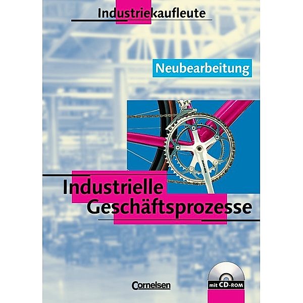 Industrielle Geschäftsprozesse, Neubearbeitung, m. CD-ROM