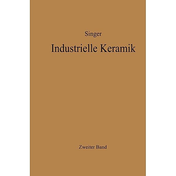 Industrielle Keramik, Felix Singer, Sonja S. Singer