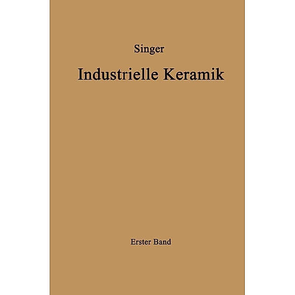Industrielle Keramik, Felix Singer, Sonja S. Singer