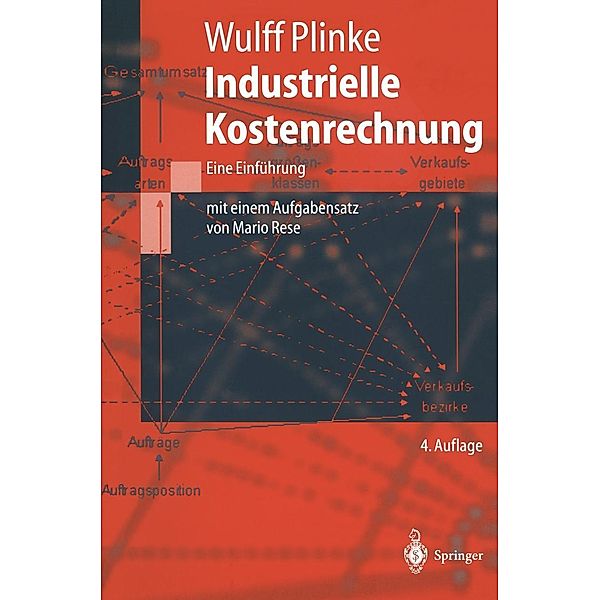 Industrielle Kostenrechnung / Springer-Lehrbuch, Wulff Plinke