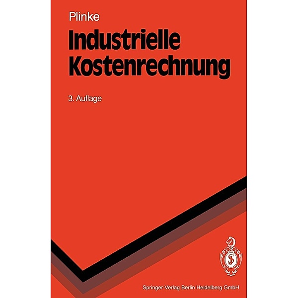 Industrielle Kostenrechnung / Springer-Lehrbuch, Wulff Plinke