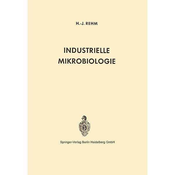 Industrielle Mikrobiologie, H. -J. Rehm