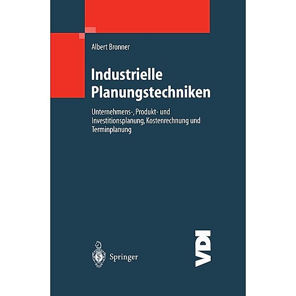 Industrielle Planungstechniken / VDI-Buch, Albert Bronner