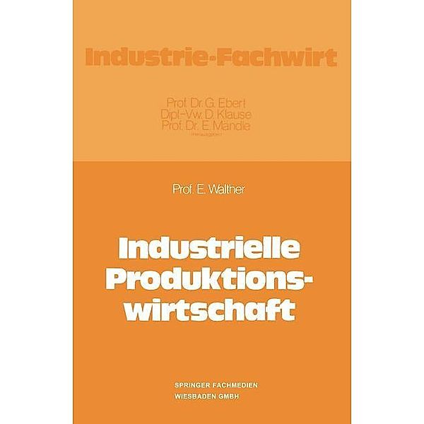 Industrielle Produktionswirtschaft, Ergon Walther