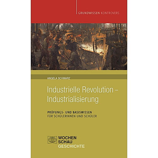 Industrielle Revolution - Industrialisierung, Angela Schwarz