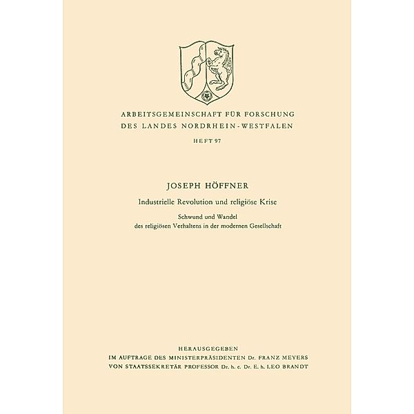 Industrielle Revolution und religiöse Krise / Arbeitsgemeinschaft für Forschung des Landes Nordrhein-Westfalen Bd.97, Joseph Höffner