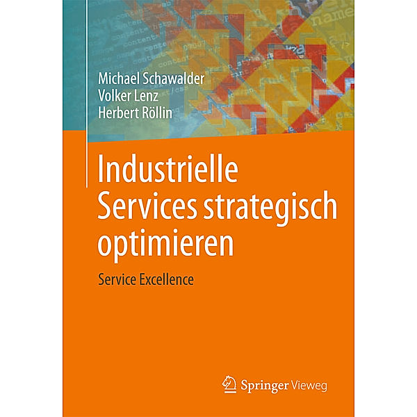Industrielle Services strategisch optimieren, Michael Schawalder, Volker Lenz, Herbert Röllin