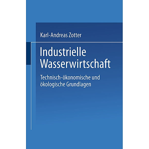 Industrielle Wasserwirtschaft, Karl-Andreas Zotter