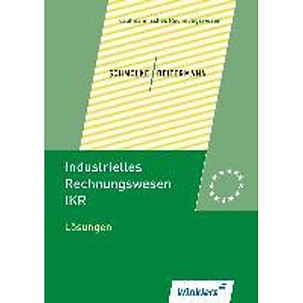 Industrielles Rechnungsw.-IKR/Lös., Manfred Deitermann, Wolf-Dieter Rückwart, Siegfried Schmolke, Susanne Stobbe, Björn Flader