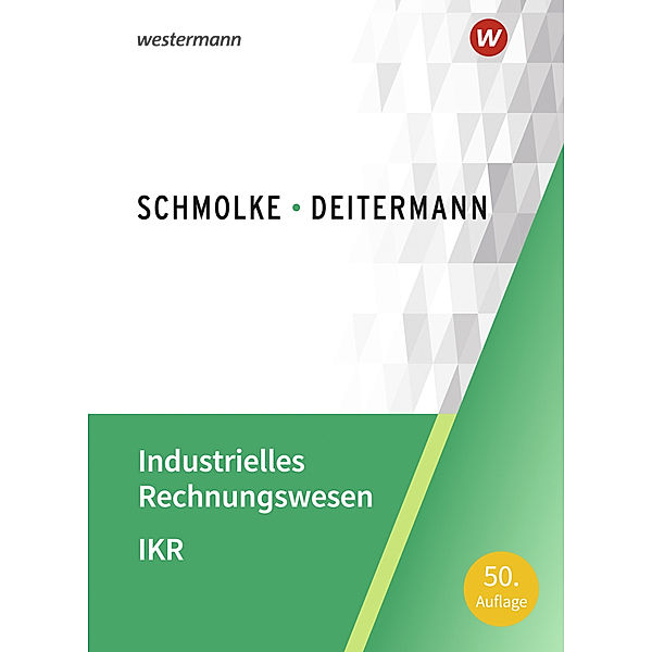 Industrielles Rechnungswesen - IKR, Siegfried Schmolke, Manfred Deitermann