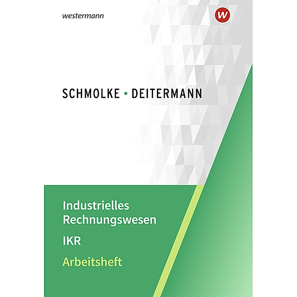 Industrielles Rechnungswesen - IKR, Manfred Deitermann, Siegfried Schmolke