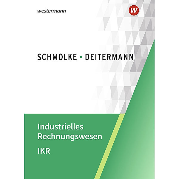 Industrielles Rechnungswesen - IKR, Manfred Deitermann, Björn Flader, Wolf-Dieter Rückwart, Susanne Stobbe