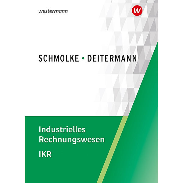 Industrielles Rechnungswesen - IKR, Björn Flader, Manfred Deitermann, Wolf-Dieter Rückwart, Susanne Stobbe