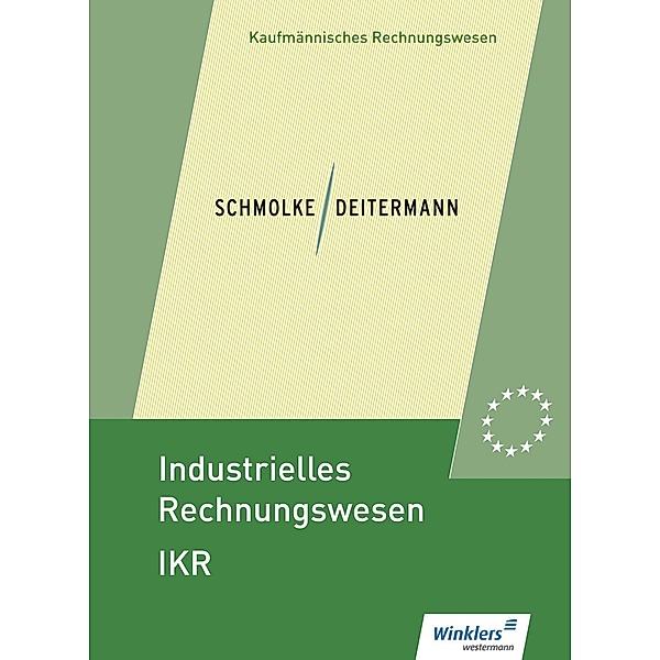 Industrielles Rechnungswesen IKR: Schülerband, Siegfried Schmolke, Manfred Deitermann, Wolf-Dieter Rückwart
