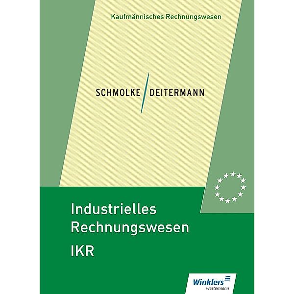 Industrielles Rechnungswesen IKR: Schülerband, Manfred Deitermann, Björn Flader, Wolf-Dieter Rückwart, Susanne Stobbe