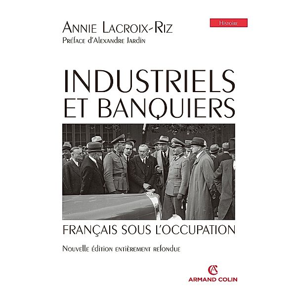 Industriels et banquiers français sous l'Occupation / Hors Collection, Annie Lacroix-Riz