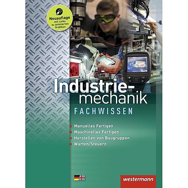 Industriemechanik Fachwissen, m. 1 Buch, m. 1 Beilage, Michael Dzieia, Jürgen Kaese, Uwe Kirschberg, Lutz Langanke, Robert Reitberger, Karl-Georg Schmid, Walter Seefelder, Günter Sokele, Günther Tiedt