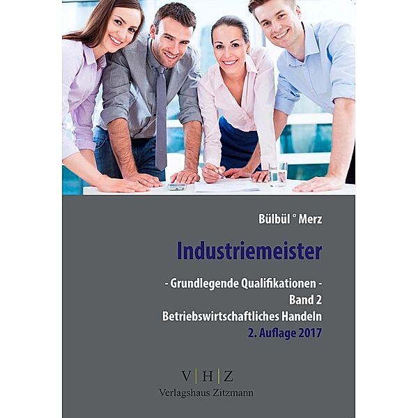 Industriemeister - Grundlegende Qualifikationen, Tarkan Bülbül, Stefan Merz