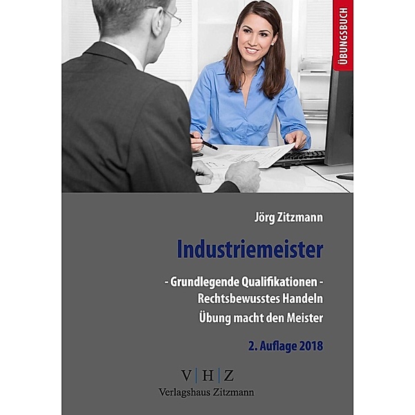 Industriemeister - Grundlegende Qualifikationen - Rechtsbewusstes Handeln, Jörg Zitzmann